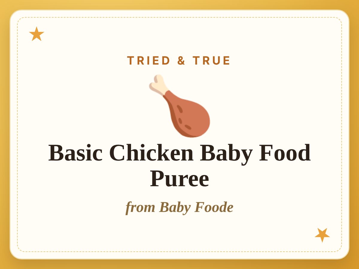 Basic Chicken Baby Food Puree, a Tried & True recipe from Baby Foode