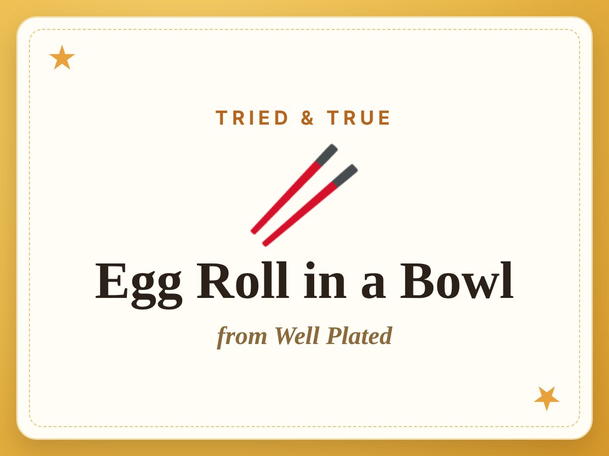 Egg Roll in a Bowl, a Tried & True recipe from Well Plated